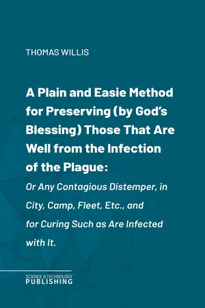 A Plain and Easie Method for Preserving (by God's Blessing) Those That Are Well from the Infection of the Plague