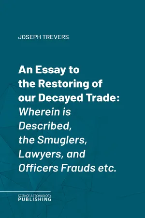 An Essay to the Restoring of our Decayed Trade.