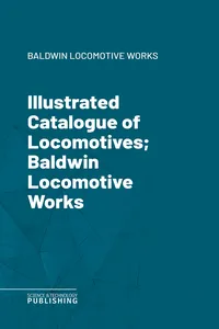 Illustrated Catalogue of Locomotives; Baldwin Locomotive Works_cover