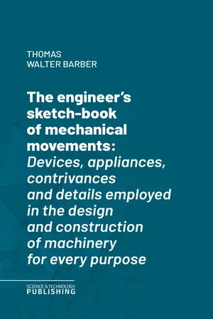 The engineer's sketch-book of mechanical movements