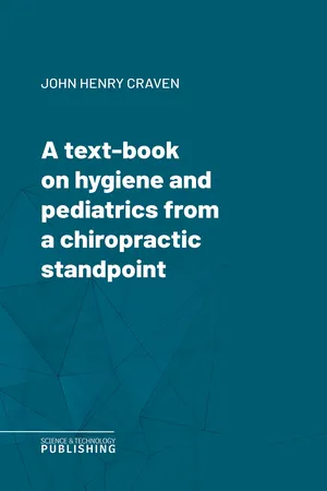 A text-book on hygiene and pediatrics from a chiropractic standpoint