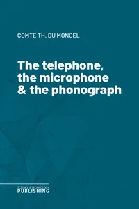 The telephone, the microphone & the phonograph_cover