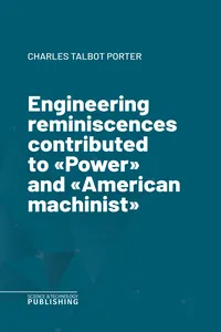 Engineering reminiscences contributed to "Power" and "American machinist"_cover