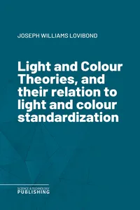 Light and Colour Theories, and their relation to light and colour standardization_cover