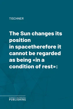 The Sun changes its position in spacetherefore it cannot be regarded as being "in a condition of rest"
