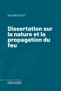 Dissertation sur la nature et la propagation du feu_cover
