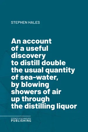 An account of a useful discovery to distill double the usual quantity of sea-water, by blowing showers of air up through the distilling liquor