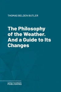 The Philosophy of the Weather. And a Guide to Its Changes_cover