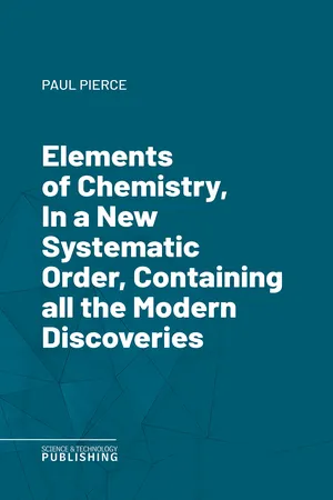 Elements of Chemistry, In a New Systematic Order, Containing all the Modern Discoveries