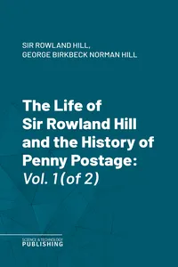 The Life of Sir Rowland Hill and the History of Penny Postage_cover