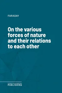 On the various forces of nature and their relations to each other_cover