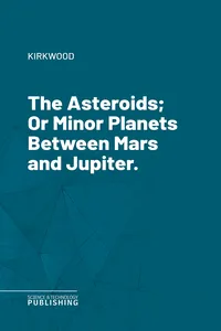 The Asteroids; Or Minor Planets Between Mars and Jupiter._cover