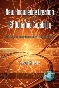 New Knowledge Creation Through ICT Dynamic Capability Creating Knowledge Communities Using Broadband_cover