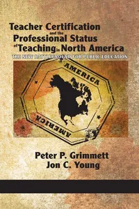 Teacher Certification and the Professional Status of Teaching in North America_cover