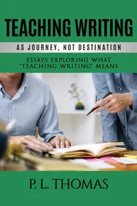 Teaching Writing as Journey, Not Destination_cover