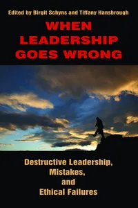 When Leadership Goes Wrong Destructive Leadership, Mistakes, and Ethical Failures_cover
