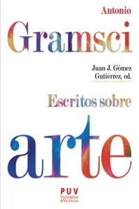 Antonio Gramsci. Escritos sobre arte_cover