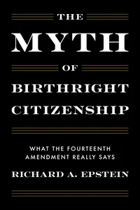 The Myth of Birthright Citizenship
