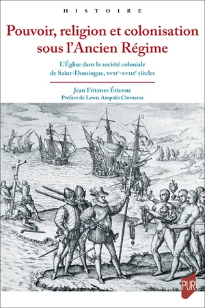 Pouvoir, religion et colonisation sous l’Ancien Régime
