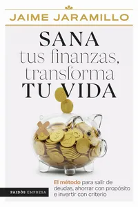 Sana tus finanzas, transforma tu vida