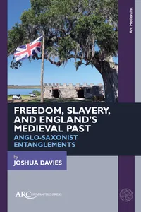 Freedom, Slavery, and England’s Medieval Past_cover