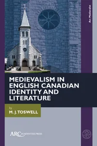 Medievalism in English Canadian Identity and Literature_cover