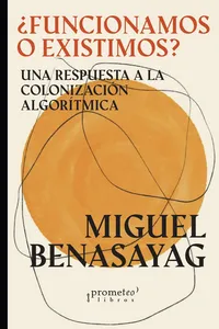 ¿Funcionamos o existimos?