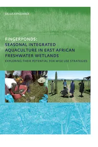 Fingerponds: Seasonal Integrated Aquaculture in East African Freshwater Wetlands: Exploring their potential for wise use strategies_cover