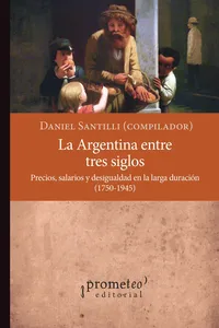 La Argentina entre tres siglos
