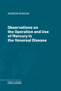 Observations on the Operation and Use of Mercury in the Venereal Disease