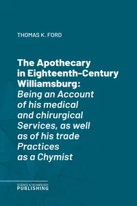 The Apothecary in Eighteenth-Century Williamsburg_cover