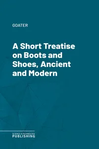 A Short Treatise on Boots and Shoes, Ancient and Modern_cover