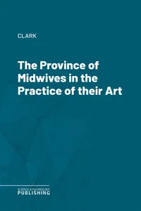 The Province of Midwives in the Practice of their Art_cover