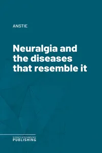 Neuralgia and the diseases that resemble it_cover