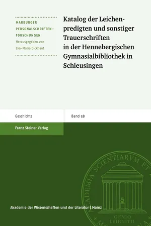 Katalog der Leichenpredigten und sonstiger Trauerschriften in der Hennebergischen Gymnasialbibliothek Schleusingen