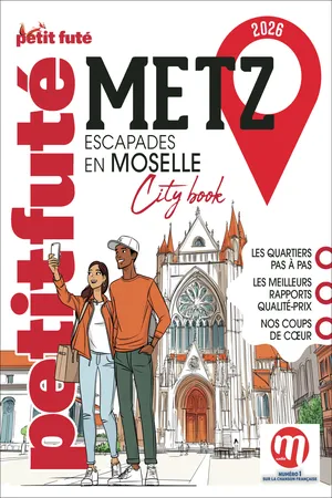 Guide Metz 2026 Petit Futé: Escapades en Moselle