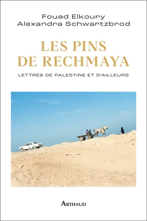 Les Pins de Rechmaya. Lettres de Palestine et d'ailleurs