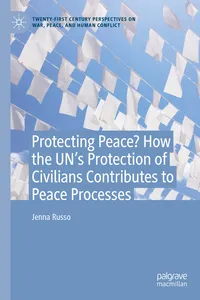 Protecting Peace? How the UN’s Protection of Civilians Contributes to Peace Processes_cover