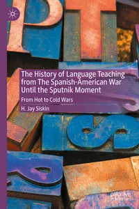 The History of Language Teaching from The Spanish-American War Until the Sputnik Moment_cover