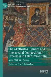 The Akathistos Hymnos and Intermedial Compositional Processes in Later Byzantium_cover