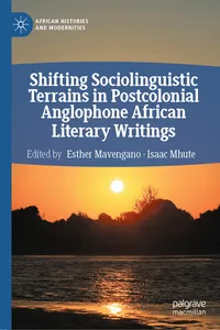 Shifting Sociolinguistic Terrains in Postcolonial Anglophone African Literary Writings_cover