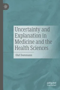 Uncertainty and Explanation in Medicine and the Health Sciences_cover