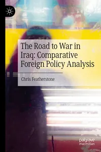 The Road to War in Iraq: Comparative Foreign Policy Analysis_cover