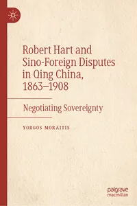 Robert Hart and Sino-Foreign Disputes in Qing China, 1863-1908_cover