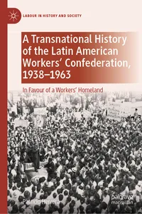 A Transnational History of the Latin American Workers' Confederation, 1938–1963_cover