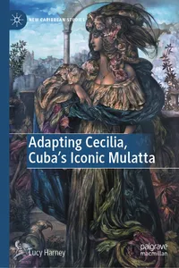 Adapting Cecilia, Cuba's Iconic Mulatta_cover