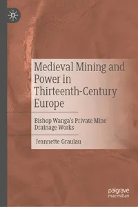 Medieval Mining and Power in Thirteenth-Century Europe