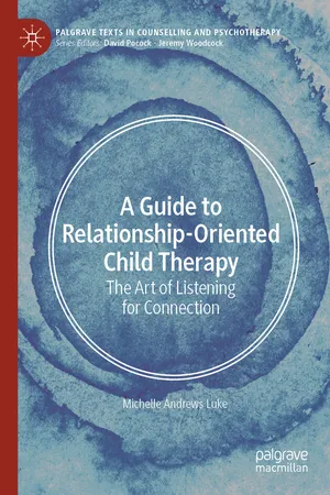 A Guide to Relationship-Oriented Child Therapy
