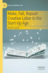 Make, Fail, Repeat: Creative Labor in the Start-Up Age_cover