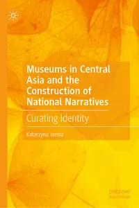 Museums in Central Asia and the Construction of National Narratives_cover